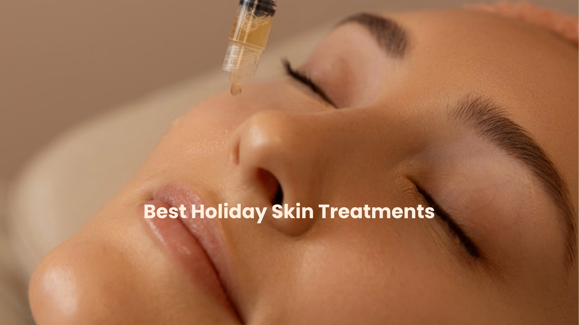 best holiday skin treatments